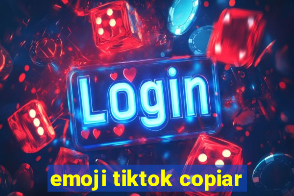 emoji tiktok copiar